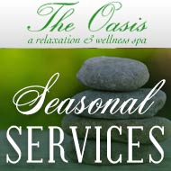 View the Oasis Day Spa's Seasonal Services